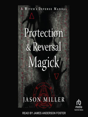 cover image of Protection & Reversal Magick (Revised and Updated Edition)